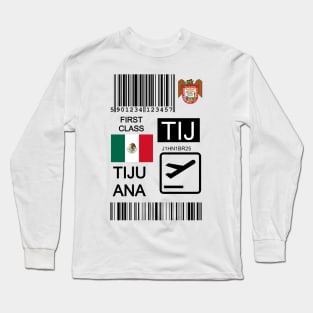 Tijuana Mexico travel ticket Long Sleeve T-Shirt